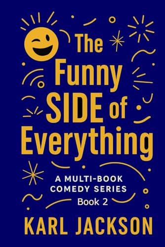 The Funny Side Of Everything: A Multi-Book Comedy Series Book 2