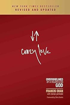 Crazy Love: Overwhelmed by a Relentless God
