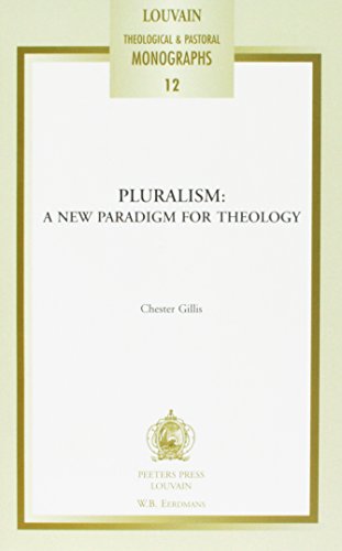 Pluralism: a New Paradigm for Theology (Louvain Theological & Pastoral Monographs)