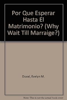 Paperback Por Que Esperar Hasta El Matrimonio? (Why Wait Till Marraige?) Book