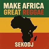  Make Africa Great Reggae