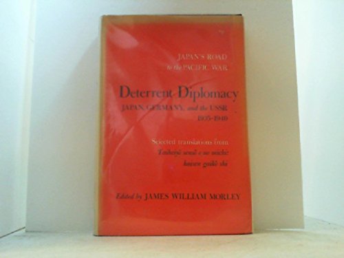 Preisvergleich Produktbild Deterrent Diplomacy: Japan, Germany, and the Ussr, 1935-1940 : Selected Translations from TaiheiyÈO SensÈO E No Michi, Kaisen GaikÈO Shi