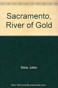 Sacramento, River of Gold (Rivers of America, #7) - Book #7 of the Rivers of America