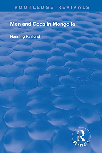 Men and Gods in Mongolia (Routledge Revivals)      1st Edition, Kindle Edition
