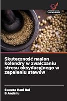 Skutecznosc nasion kolendry w zwalczaniu stresu oksydacyjnego w zapaleniu stawów 6209279759 Book Cover