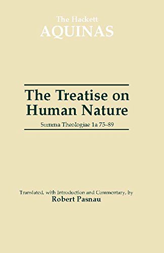 The Treatise on Human Nature: Summa Theologiae 1a 75-89 (The Hackett Aquinas)