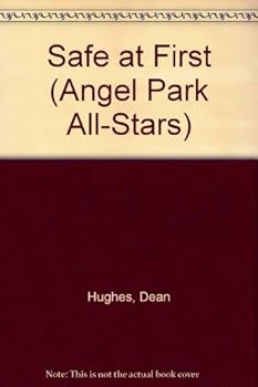 SAFE AT FIRST #11 (Angel Park All-Stars, No 11) - Book #11 of the Angel Park All-Stars