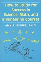 How to Study for Success in Science, Math, and Engineering Courses 0536943222 Book Cover
