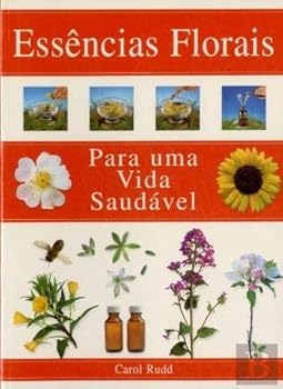 Essências Florais: para uma Vida Saudável
