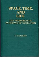 Space, time, and life: The probabilistic pathways of evolution 0894950487 Book Cover
