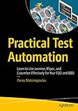 Practical Test Automation: Learn to Use Jasmine, RSpec, and Cucumber Effectively for Your TDD and...
