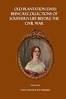 Old Plantation Days, Annotated 1517005361 Book Cover
