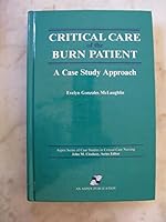 Critical Care of the Burn Patient: A Case Study Approach (Aspen Series of Case Studies in Critical Care Nursing) 0834201119 Book Cover