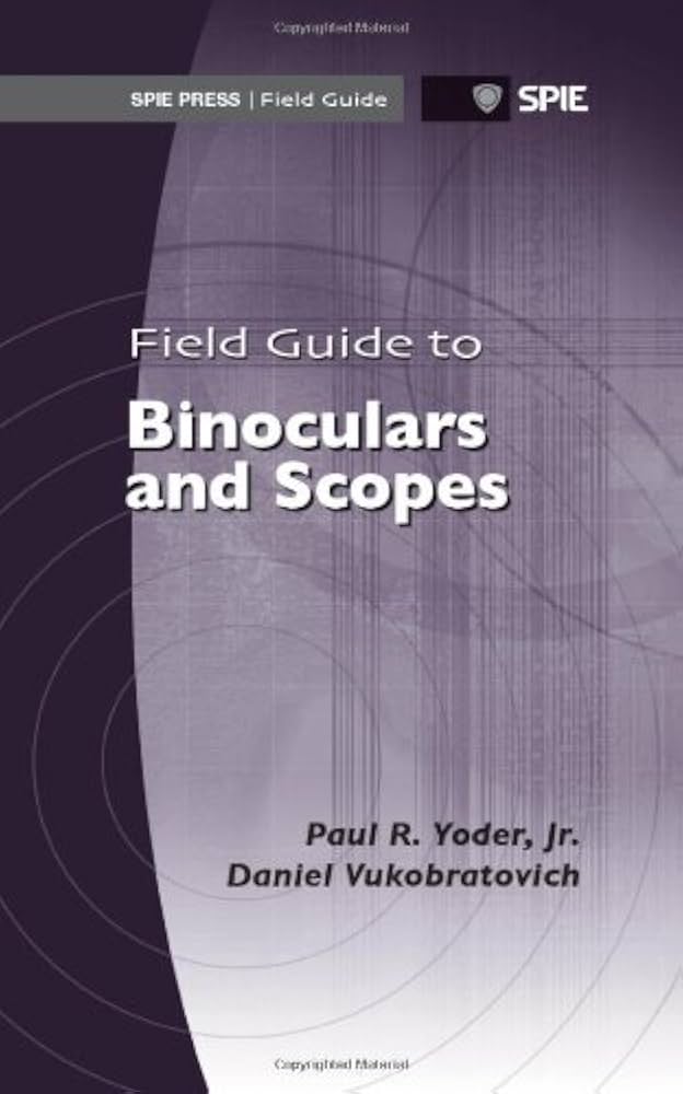 Field Guide to Binoculars and Scopes (Spie Field Guides) (Apie ...