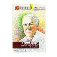 Thomas Edison: Inventing the Future: Inventing the Future (Great Lives Series) 0449903788 Book Cover