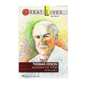 Paperback Thomas Edison: Inventing the Future (Great Lives) Book