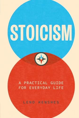 Stoicism: A Practical Guide For Everyday Life