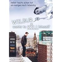 Wilbur wants to kill himself