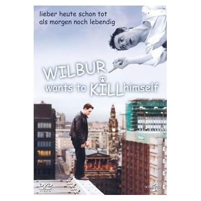Wilbur wants to kill himself
