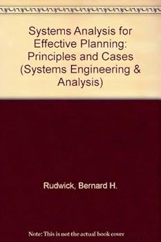 Paperback Systems analysis for effective planning: Principles and cases (Wiley series on systems engineering and analysis) Book