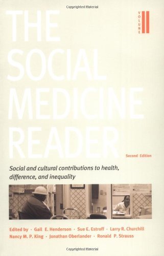 By Gail E. Henderson - The Social Medicine Reader, Volume Two: Social and Cultural Contributions to Health, Difference, and Inequality:2nd (Second) edition