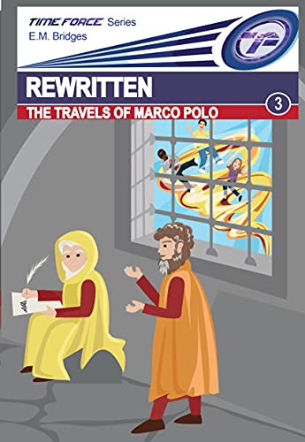 Rewritten: The Travels of Marco Polo (Time Force Book 3)