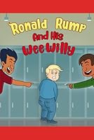 Ronald Rump and His Wee Willy 1716395941 Book Cover