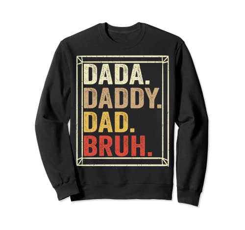 Men Dada Daddy Dad Bruh Fathers Day Vintage Father Funny Sudadera