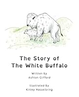 Story of the White Buffalo B0CRKB32S4 Book Cover