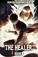 The Healer: A Portal Progression Fantasy Series B0F5WZQMNH Book Cover
