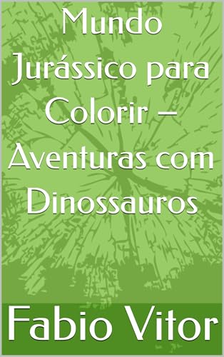 Mundo Jurássico para Colorir – Aventuras com Dinossauros