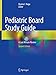 Pediatric Board Study Guide: A Last Minute Review