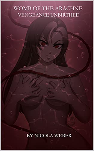 Womb of the Arachne: Vengeance Unbirthed