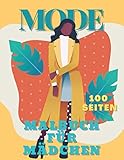 Mode Malbuch für Mädchen: Modedesign für Jugendliche und Teenager. Perfekt zum Entspannen. - Dominica Precious 