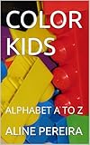 COLOR KIDS: ALPHABET A TO Z