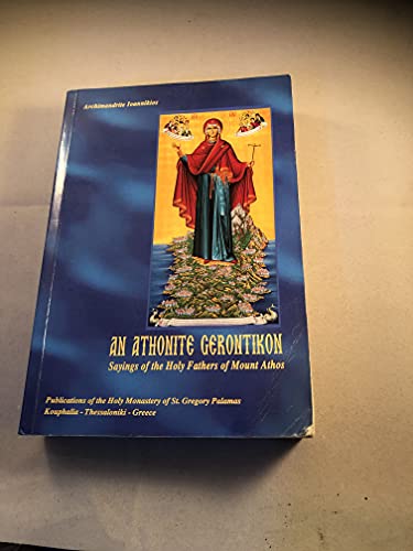 An Athonite Gerontikon: Sayings of the Holy Fathers of Mount Athos -  Holy Monastery of St. Gregory Palamas
