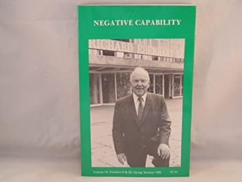 Negative Capability Volume VI Numbers II&III, Spring/Summer 1986; Richard Eberhart Symposium Issue
