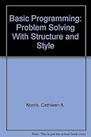 Basic Programming: Problem Solving With Structure and Style 0884083314 Book Cover
