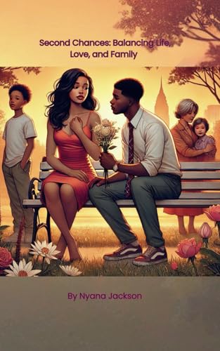 Second Chances: Balancing Life, Love, and Family