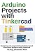 Produktbild Arduino Projects with Tinkercad: Designing and programming Arduino-based electronics projects using Tinkercad (Arduino | Introduction and Projects, Band 2)