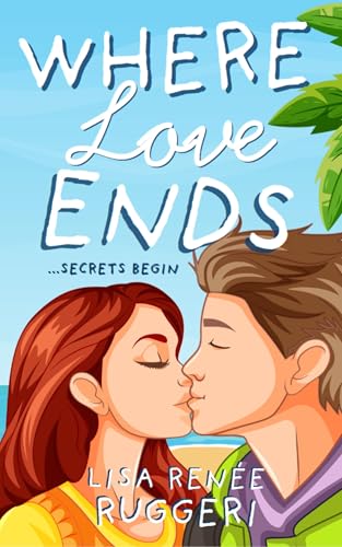 Where Love Ends: An unforgettable story of love, family and the secrets we hide from the ones we care about the most… (Where Love... Book 1)