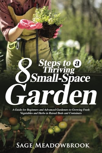 8 Steps to a Thriving Small-Space Garden: A Guide for