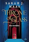 Throne of Glass – Die Erwählte: Roman
