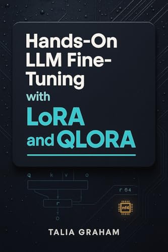 HANDS-ON LLM FINE-TUNING WITH LORA AND QLORA: Step-by-step code e...