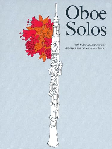 Oboe Solos - Everybodys Favourite Series Vol 99 | Classical Sheet Music Collection for Intermediate to Advanced Oboe Repertoire Book with Piano Accompaniment | Essential Baroque and Masterpieces