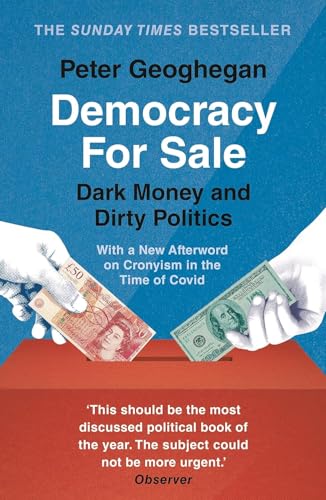 Twilight of Democracy By Anne Applebaum & Democracy for Sale Dark Money and Dirty Politics By Peter Geoghegan 2 Books Collection Set