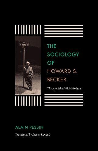 The Sociology of Howard S. Becker: Theory With a Wide Horizon