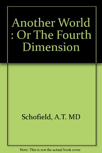 Another World : Or The Fourth Dimension B002C39O4Q Book Cover