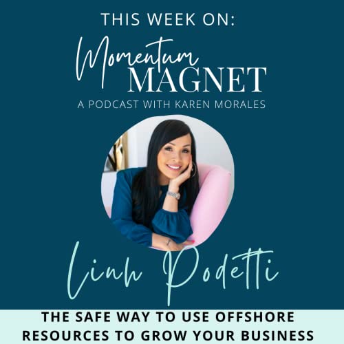 Linh Podetti: The Safe Way to Use Offshore Resources to Grow Your Business