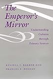 The Emperor's Mirror: Understanding Cultures through Primary Sources